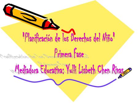 Planificación de los Derechos del Niño Primera Fase