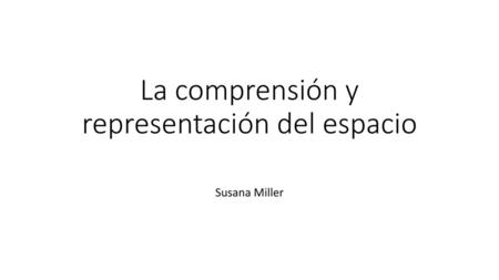 La comprensión y representación del espacio