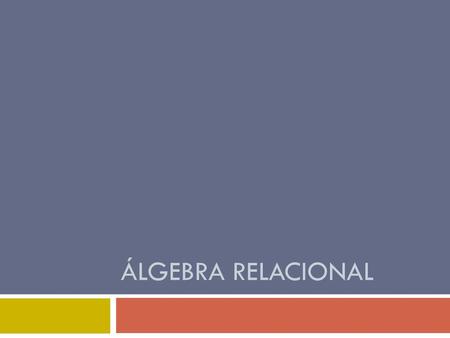 Álgebra relacional.