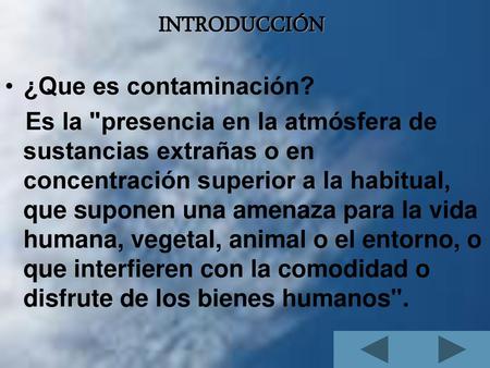 INTRODUCCIÓN ¿Que es contaminación?