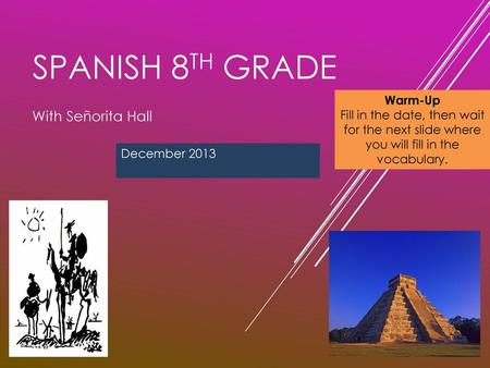 SPANISH 8th grade With Señorita Hall Warm-Up