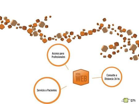 Hexa-WEB Hexa-WEB es un conjunto de módulos WEB que complementan al sistema Hexa-LIS y expanden las fronteras del Laboratorio. Home de un Sitio WEB Tharsis.