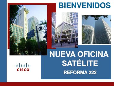 BIENVENIDOS NUEVA OFICINA SATÉLITE