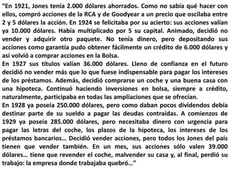 “En 1921, Jones tenía dólares ahorrados