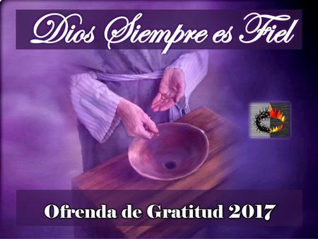 Dios Siempre es Fiel Ofrenda de Gratitud 2017.