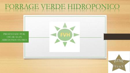 FORRAGE VERDE HIDROPONICO