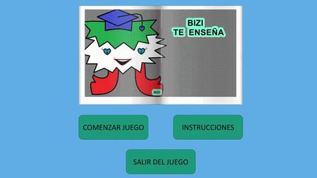 COMENZAR JUEGO INSTRUCCIONES SALIR DEL JUEGO.