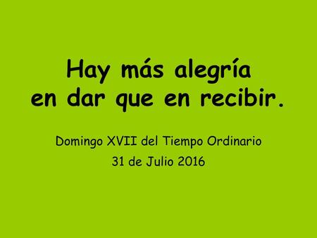 Hay más alegría en dar que en recibir