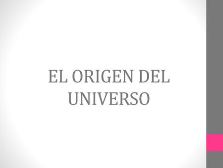 EL ORIGEN DEL UNIVERSO.