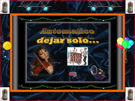 Automatico dejar solo....