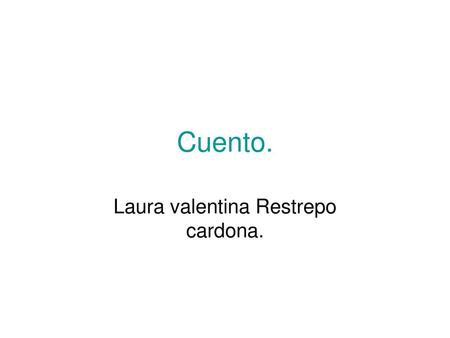 Laura valentina Restrepo cardona.