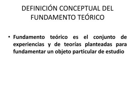 DEFINICIÓN CONCEPTUAL DEL FUNDAMENTO TEÓRICO