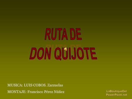 RUTA DE DON QUIJOTE MUSICA: LUIS COBOS. Zarzuelas
