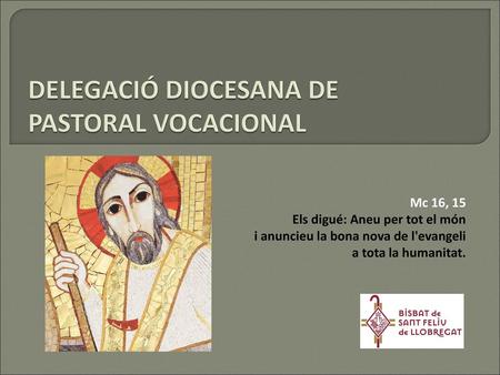 DELEGACIÓ DIOCESANA DE PASTORAL VOCACIONAL
