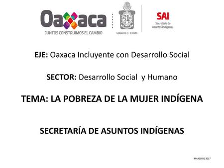 TEMA: LA POBREZA DE LA MUJER INDÍGENA SECRETARÍA DE ASUNTOS INDÍGENAS