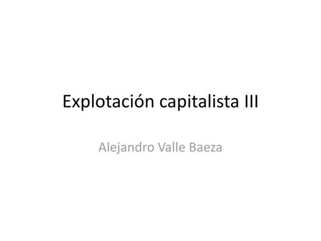 Explotación capitalista III