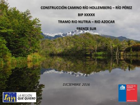 CONSTRUCCIÓN CAMINO RÍO HOLLEMBERG – RÍO PÉREZ BIP XXXXX
