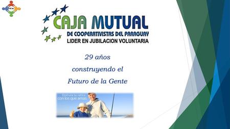 29 años construyendo el Futuro de la Gente.