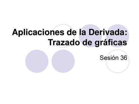 Aplicaciones de la Derivada: Trazado de gráficas