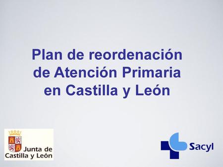 Plan de reordenación de Atención Primaria en Castilla y León