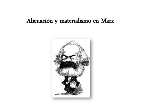 Alienación y materialismo en Marx