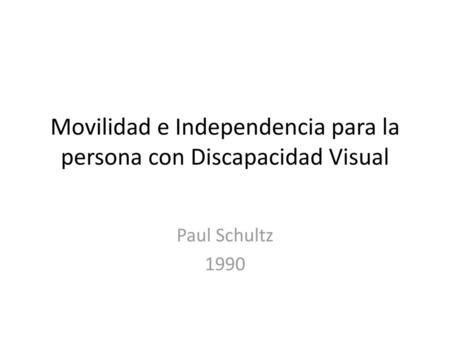 Movilidad e Independencia para la persona con Discapacidad Visual