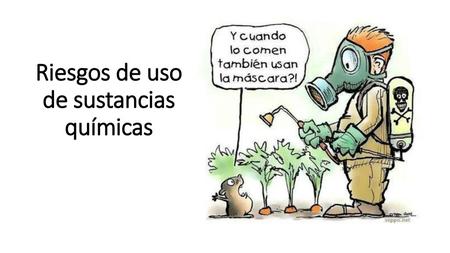 Riesgos de uso de sustancias químicas