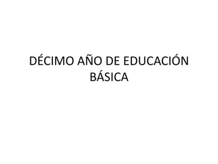 DÉCIMO AÑO DE EDUCACIÓN BÁSICA