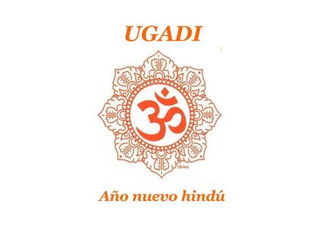UGADI Año nuevo hindú.