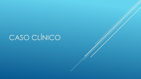 Caso clínico.