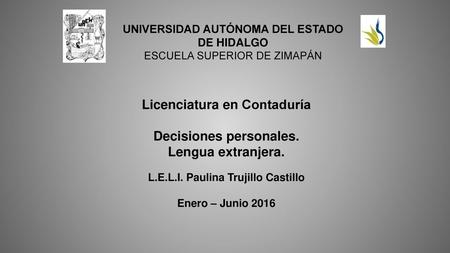 Licenciatura en Contaduría Decisiones personales. Lengua extranjera.