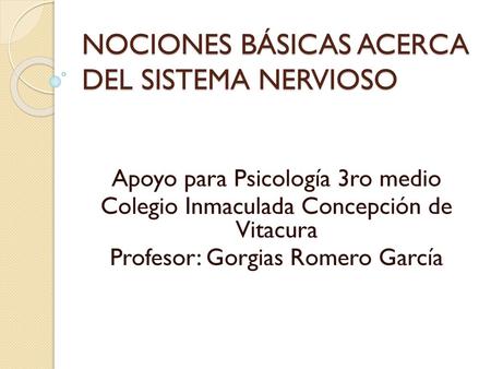 NOCIONES BÁSICAS ACERCA DEL SISTEMA NERVIOSO