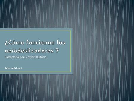 ¿Cómo funcionan los aerodeslizadores ?
