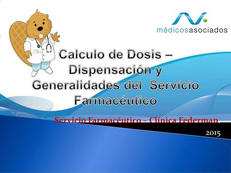 Servicio Farmacéutico – Clínica Federman. 2015