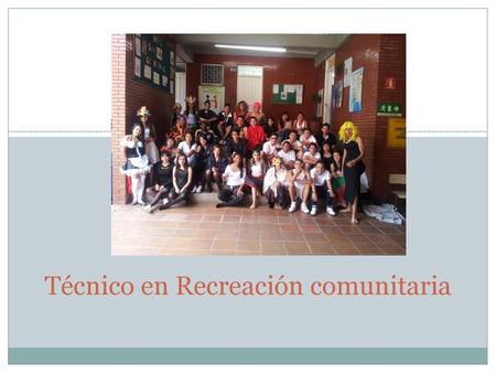 Técnico en Recreación comunitaria
