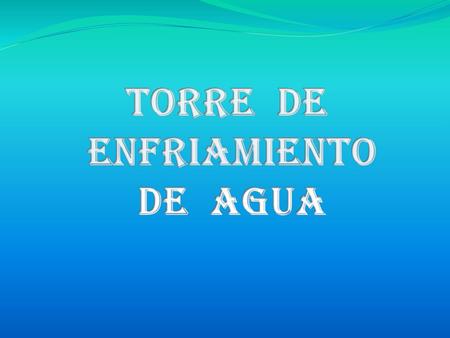 TORRE DE ENFRIAMIENTO DE AGUA.