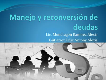 Manejo y reconversión de deudas