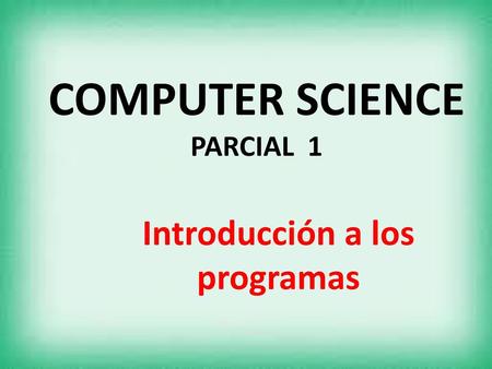 COMPUTER SCIENCE PARCIAL 1