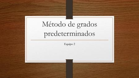 Método de grados predeterminados