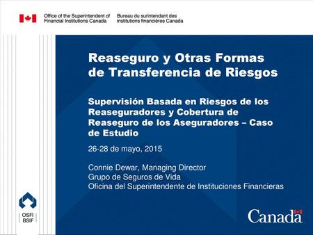 Reaseguro y Otras Formas de Transferencia de Riesgos Supervisión Basada en Riesgos de los Reaseguradores y Cobertura de Reaseguro de los Aseguradores.