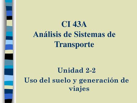 CI 43A Análisis de Sistemas de Transporte