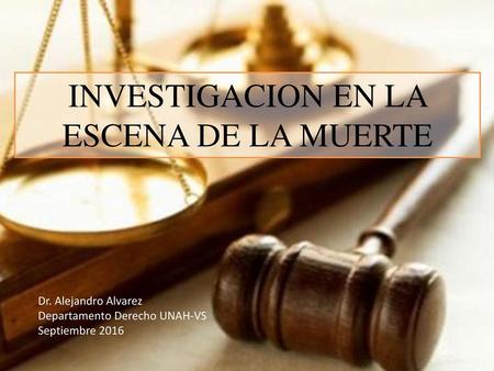 INVESTIGACION EN LA ESCENA DE LA MUERTE