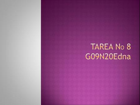 Tarea No 8 G09N20	Edna.
