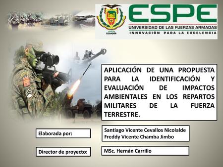 APLICACIÓN DE UNA Propuesta PARA LA identificación y evaluación de impactos AMBIENTALES en lOS REPARTOS MILITARES DE La Fuerza Terrestre. Santiago Vicente.