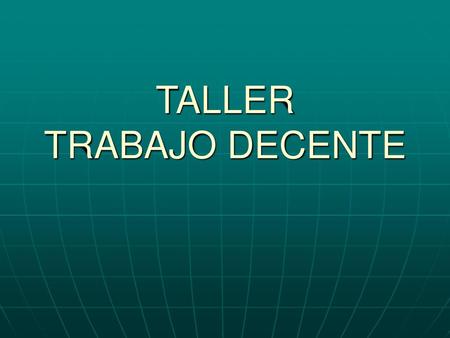 TALLER TRABAJO DECENTE