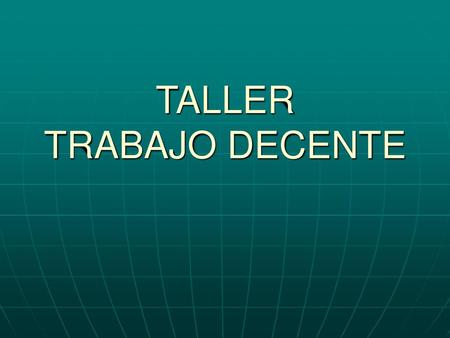 TALLER TRABAJO DECENTE