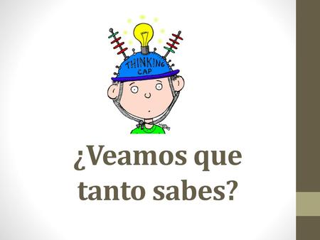 ¿Veamos que tanto sabes?