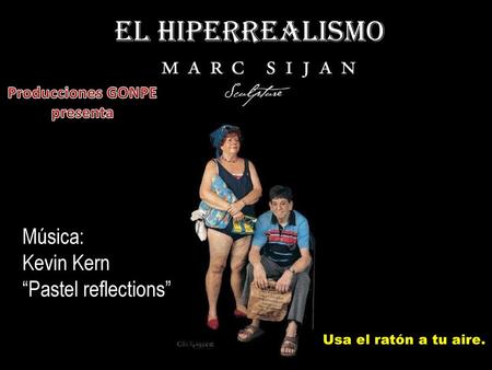 el hiperrealismo Música: Kevin Kern “Pastel reflections”