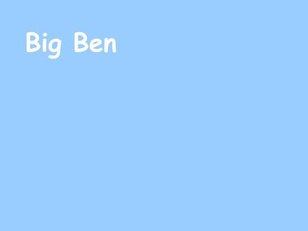 Big Ben.
