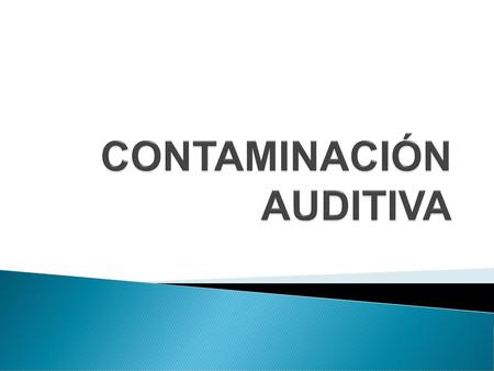 CONTAMINACIÓN AUDITIVA